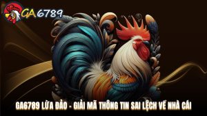 Hướng dẫn tham gia Ga6789 dành cho cược thủ