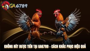 Hướng dẫn tham gia Ga6789 dành cho cược thủ