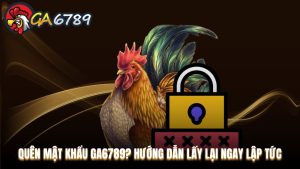Hướng dẫn tham gia Ga6789 dành cho cược thủ
